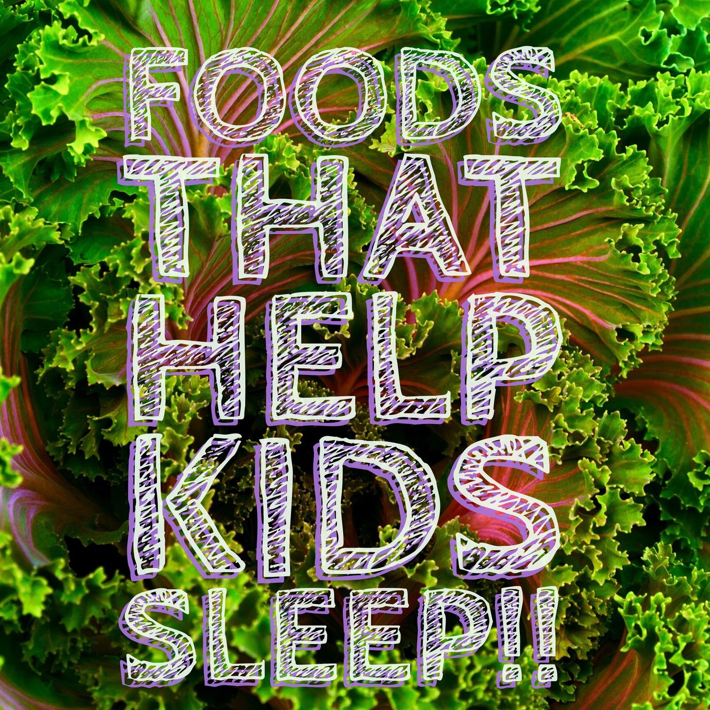 Foods that Help Kids Sleep!