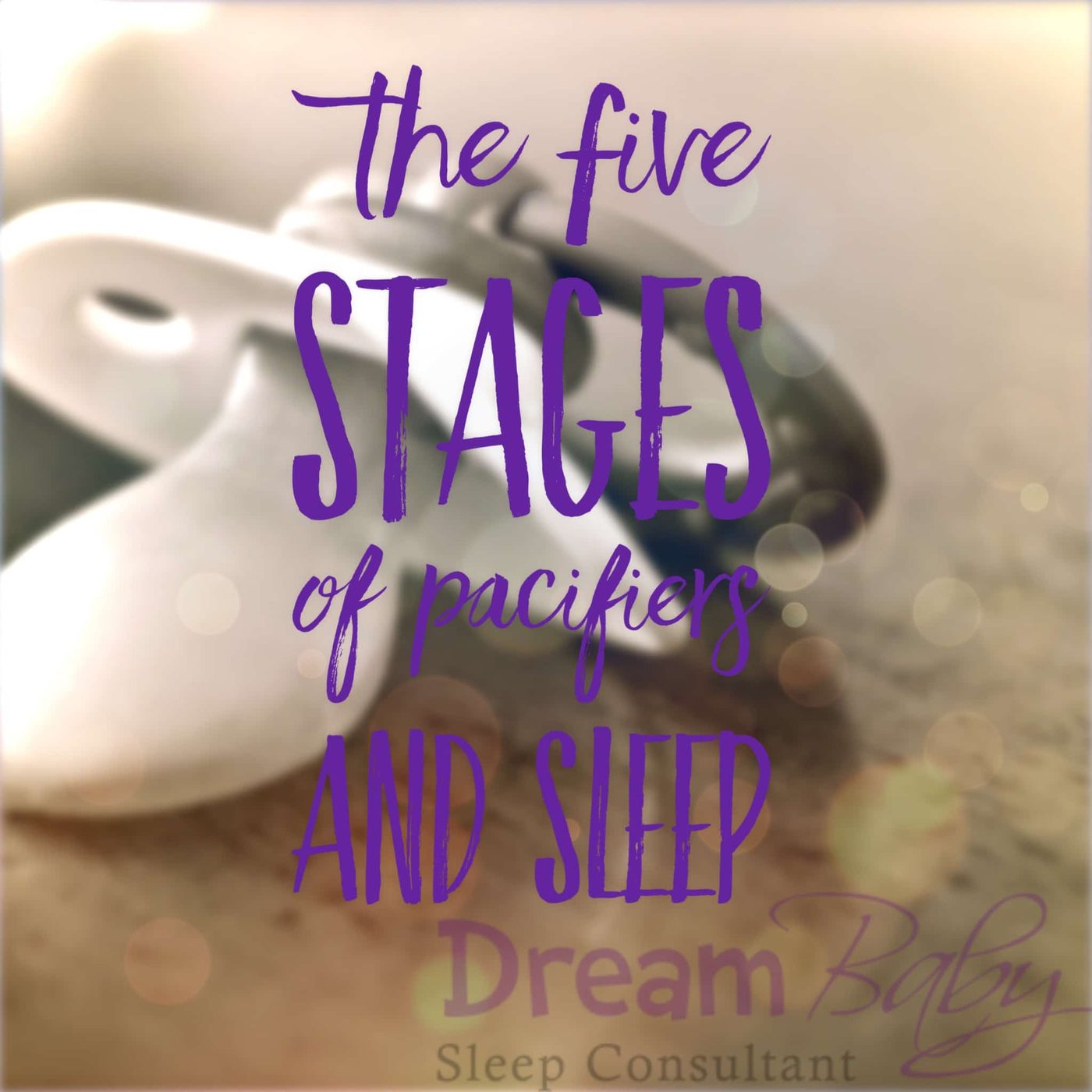 The 5 Stages of Pacifiers and Sleep